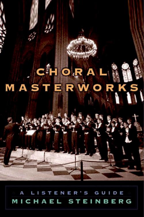 Cover of the book Choral Masterworks by Michael Steinberg, Oxford University Press