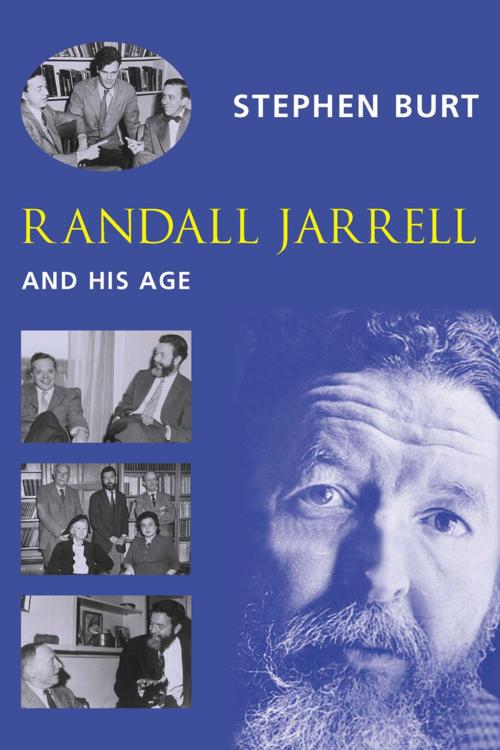 Cover of the book Randall Jarrell and His Age by Steph Burt, Columbia University Press