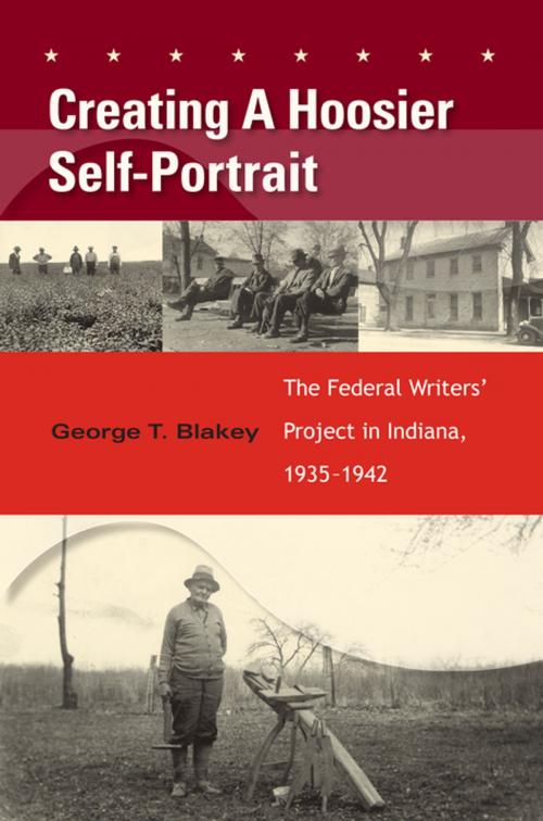Cover of the book Creating a Hoosier Self-Portrait by George T. Blakey, Indiana University Press