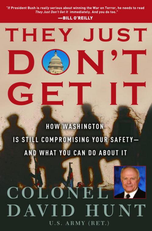 Cover of the book They Just Don't Get It by Colonel David Hunt, The Crown Publishing Group