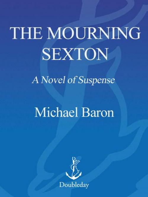 Cover of the book The Mourning Sexton by Michael Baron, Knopf Doubleday Publishing Group