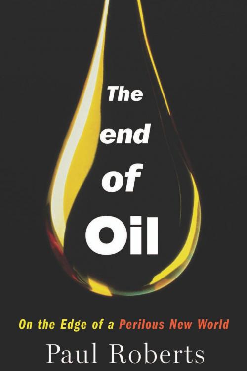 Cover of the book The End of Oil by Paul Roberts, HMH Books