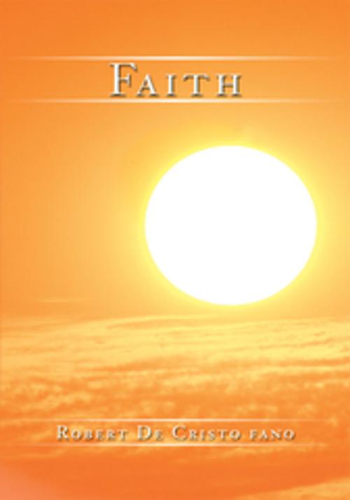 Cover of the book Faith by Robert De Cristo fano, iUniverse