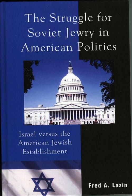 Cover of the book The Struggle for Soviet Jewry in American Politics by Fred A. Lazin, Lexington Books