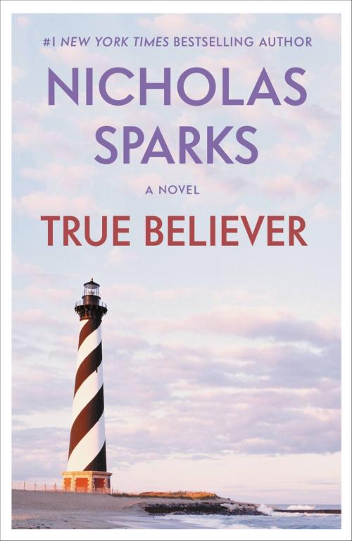 Cover of the book True Believer by Nicholas Sparks, Grand Central Publishing