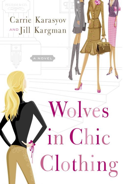 Cover of the book Wolves in Chic Clothing by Carrie Karasyov, Jill Kargman, Crown/Archetype