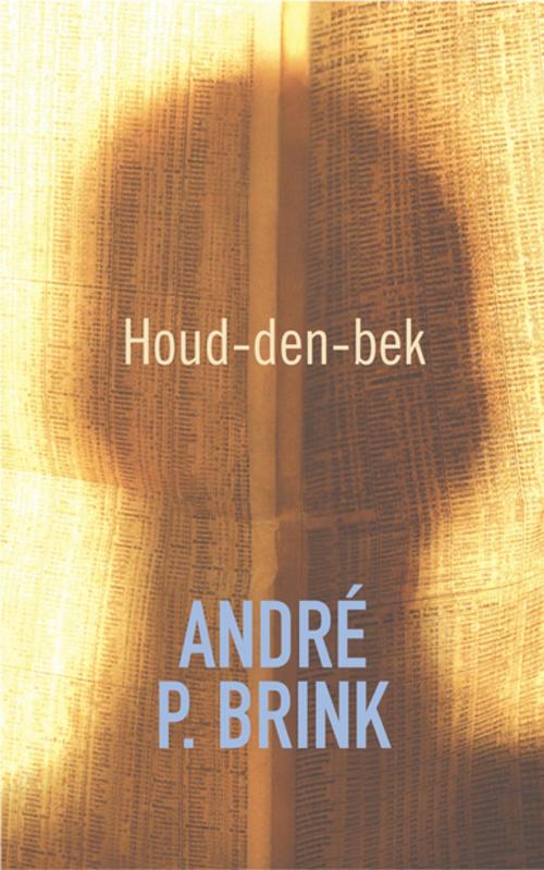 Cover of the book Houd-den-bek by André P. Brink, Human & Rousseau