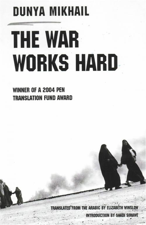 Cover of the book The War Works Hard by Dunya Mikhail, Elizabeth Winslow, New Directions