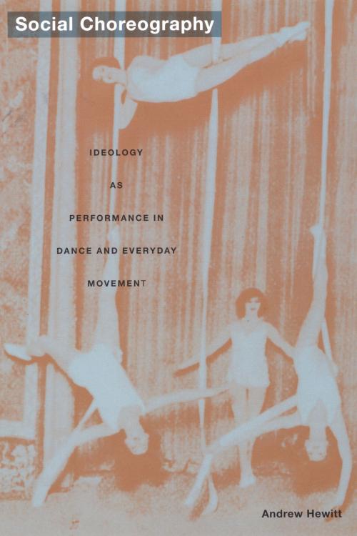 Cover of the book Social Choreography by Andrew Hewitt, Stanley Fish, Fredric Jameson, Duke University Press