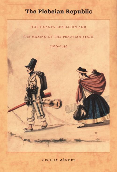 Cover of the book The Plebeian Republic by Cecilia Méndez, Duke University Press