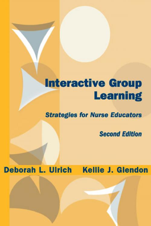 Cover of the book Interactive Group Learning by Deborah L. Ulrich, PhD, RN, Kellie J. Glendon, MSN, RN, C, Springer Publishing Company