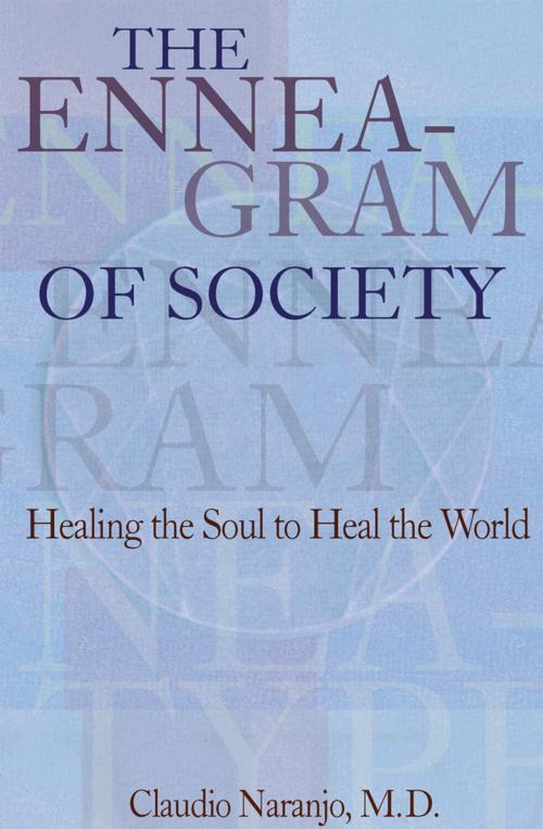 Cover of the book The Enneagram of Society by Claudio Naranjo, MD, Gateways Books & Tapes