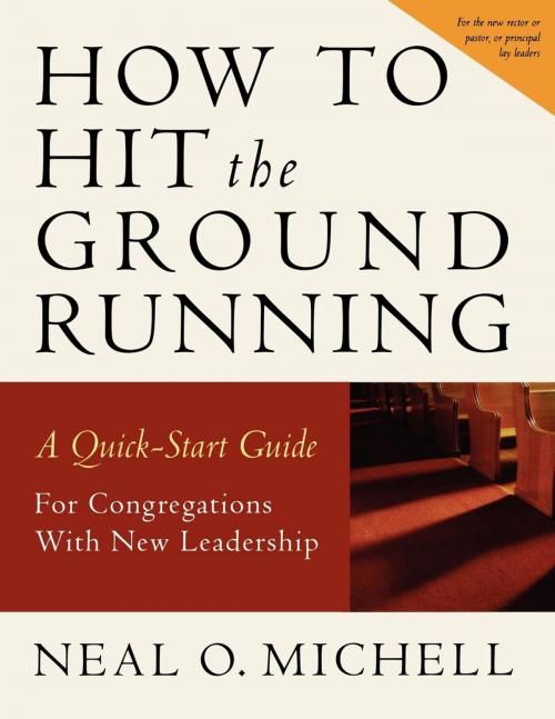 Cover of the book How to Hit the Ground Running by Neal O. Michell, Church Publishing Inc.