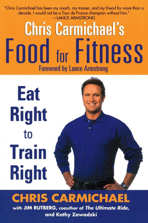 Cover of the book Chris Carmichael's Food for Fitness by Chris Carmichael, Jim Rutberg, Kathy Zawadzki, Penguin Publishing Group