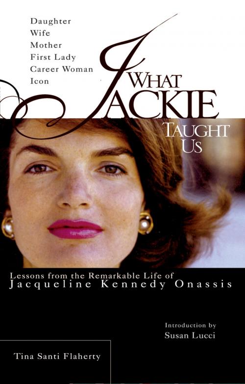 Cover of the book What Jackie Taught Us by Tina Santi Flaherty, Penguin Publishing Group