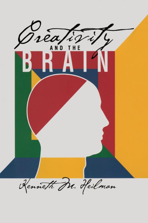 Cover of the book Creativity and the Brain by Kenneth M. Heilman, Taylor and Francis
