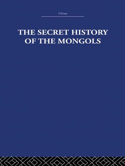 Cover of the book The Secret History of the Mongols by Arthur Waley, Taylor and Francis