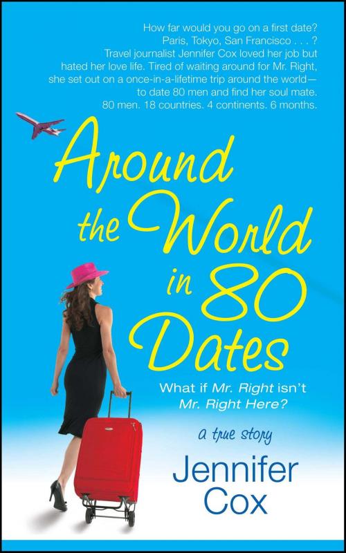 Cover of the book Around the World in 80 Dates by Jennifer Cox, Pocket Books