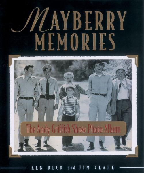 Cover of the book Mayberry Memories by Ken Beck, Jim Clark, Thomas Nelson