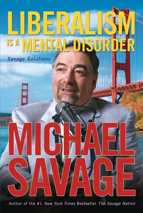 Cover of the book Liberalism is a Mental Disorder by Michael Savage, Thomas Nelson