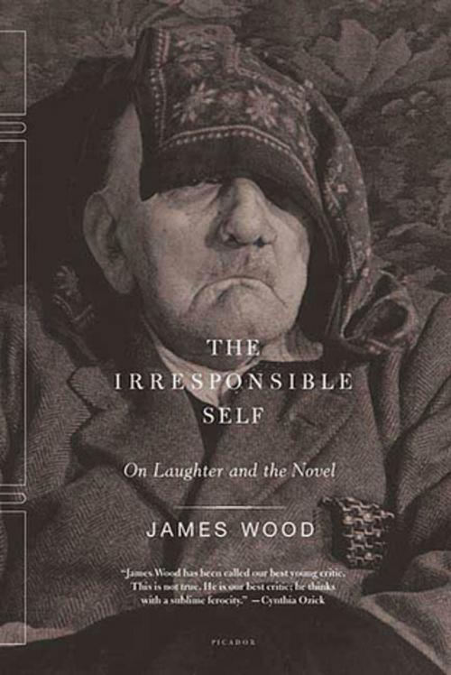 Cover of the book The Irresponsible Self by James Wood, Farrar, Straus and Giroux