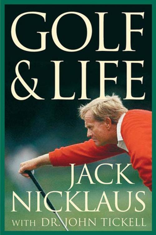 Cover of the book Golf & Life by Jack Nicklaus, John Tickell, St. Martin's Press