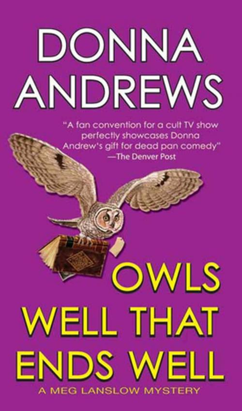 Cover of the book Owls Well That Ends Well by Donna Andrews, St. Martin's Press