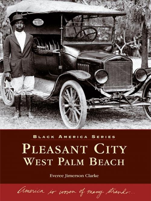 Cover of the book Pleasant City, West Palm Beach by Everee Jimerson Clarke, Arcadia Publishing Inc.