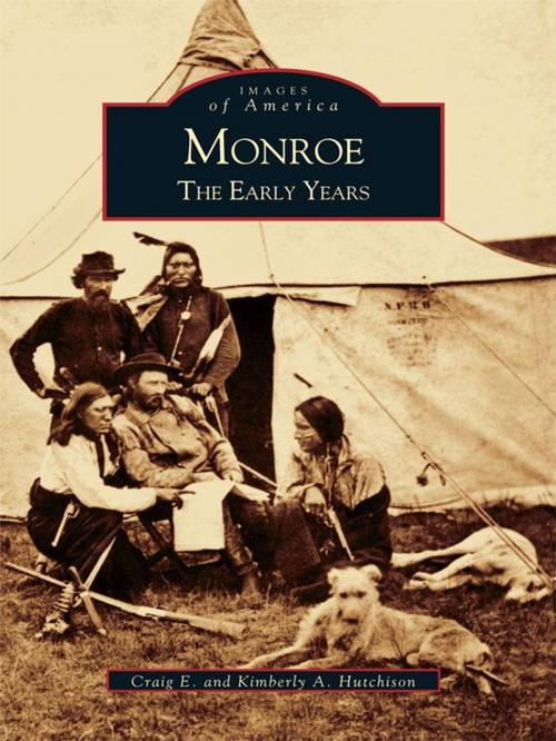 Cover of the book Monroe by Craig E. Hutchison, Kimberly A. Hutchison, Arcadia Publishing Inc.