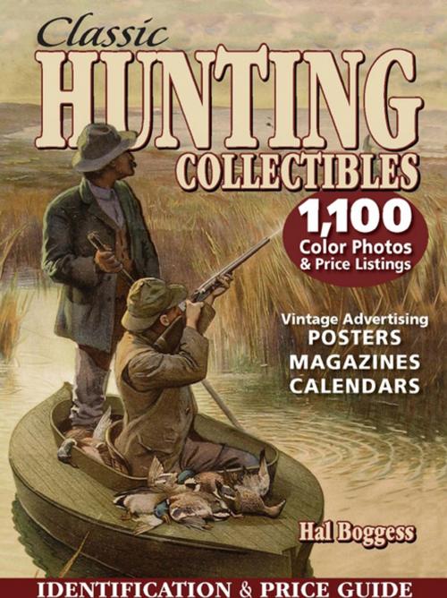 Cover of the book Classic Hunting Collectibles by Hal Boggess, F+W Media