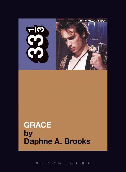 Cover of the book Jeff Buckley's Grace by Ms. Daphne A. Brooks, Bloomsbury Publishing