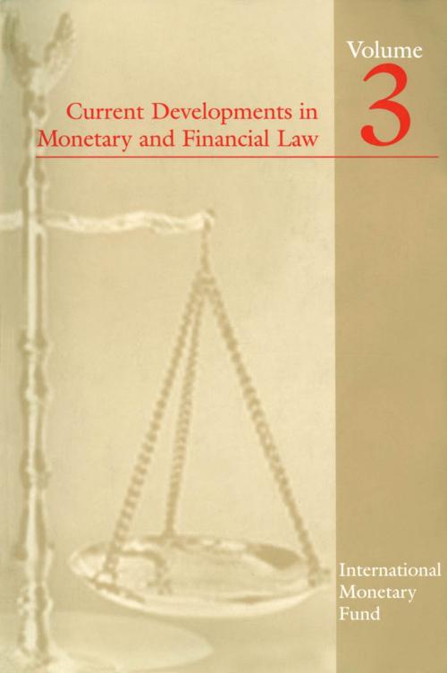 Cover of the book Current Developments in Monetary and Financial Law, Vol. 3 by International Monetary Fund, INTERNATIONAL MONETARY FUND