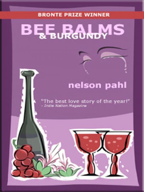 Cover of the book Bee Balms & Burgundy by Nelson Pahl, Wily Rogue Press