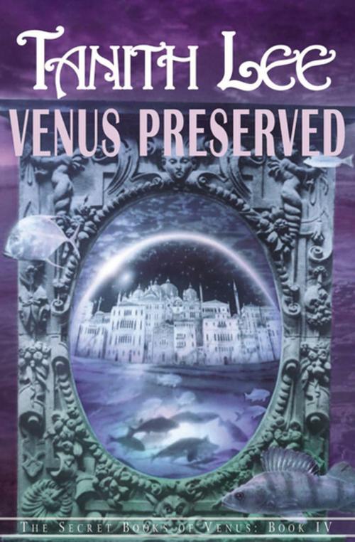 Cover of the book Venus Preserved by Tanith Lee, ABRAMS (Ignition)