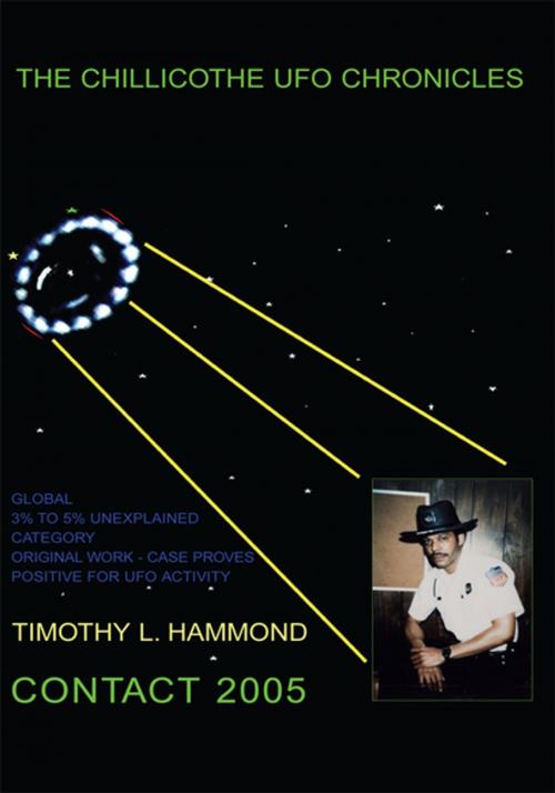 Cover of the book The Chillicothe Ufo Chronicles Contact 2005 by Timothy L. Hammond, Xlibris US