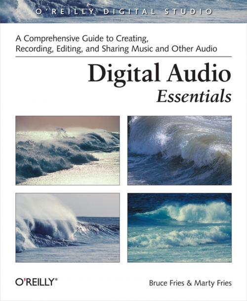Cover of the book Digital Audio Essentials by Bruce Fries, Marty Fries, O'Reilly Media