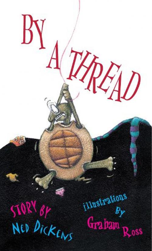 Cover of the book By A Thread by Ned Dickens, Graham Ross, Orca Book Publishers
