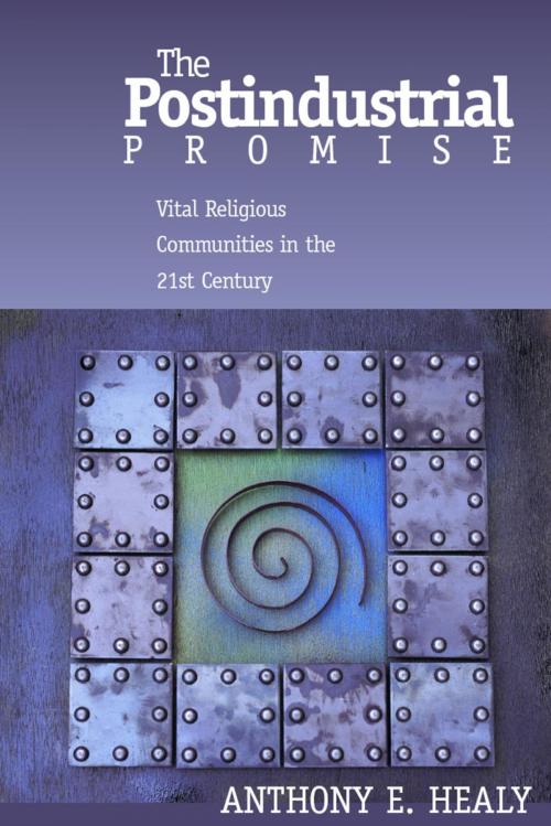 Cover of the book The Postindustrial Promise by Anthony Healy, Rowman & Littlefield Publishers