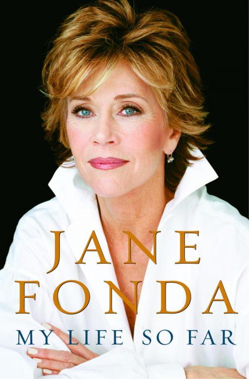 Cover of the book My Life So Far (with Bonus Content) by Jane Fonda, Random House Publishing Group