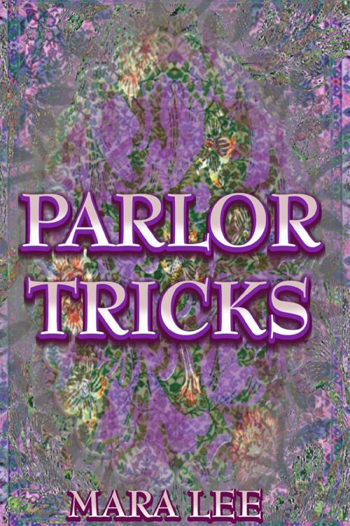 Cover of the book Parlor Tricks by Mara Lee, Liquid Silver Books