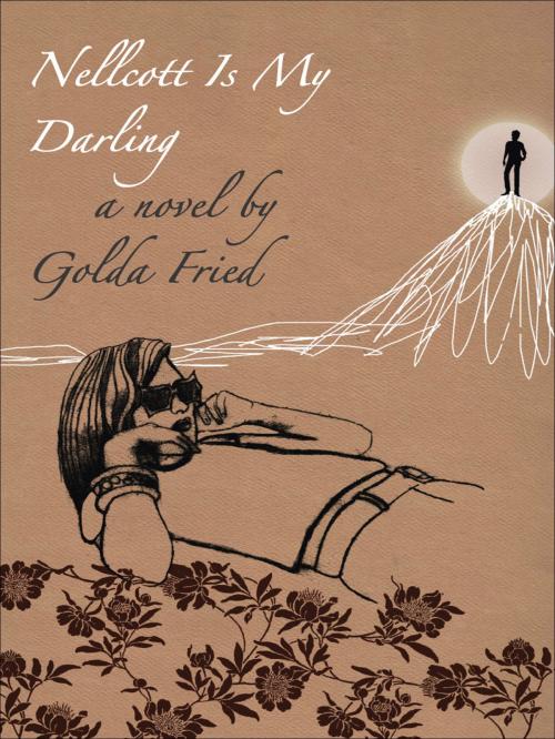 Cover of the book Nellcott Is My Darling by Golda Fried, Coach House Books