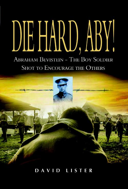 Cover of the book Die Hard, Aby! by David Lister, Pen and Sword