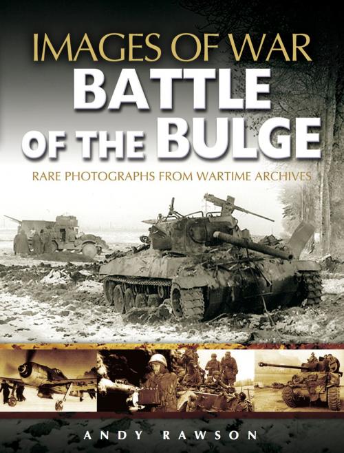 Cover of the book Battle of the Bulge by Andrew Rawson, Pen and Sword