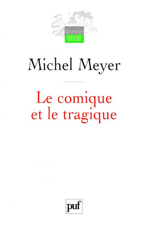 Cover of the book Le comique et le tragique by Michel Meyer, Presses Universitaires de France