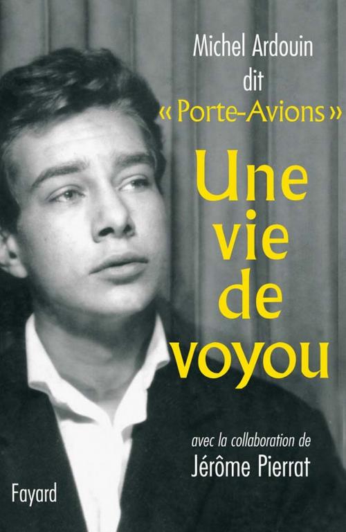 Cover of the book Une vie de voyou by Michel Ardouin, Fayard