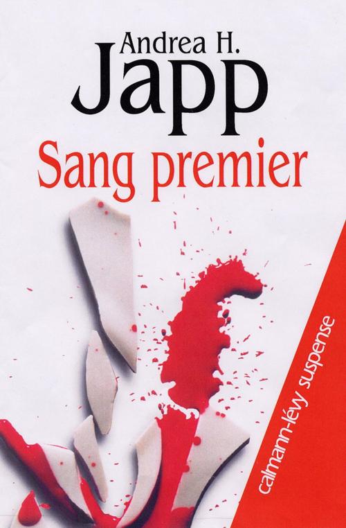 Cover of the book Sang premier by Andrea H. Japp, Calmann-Lévy