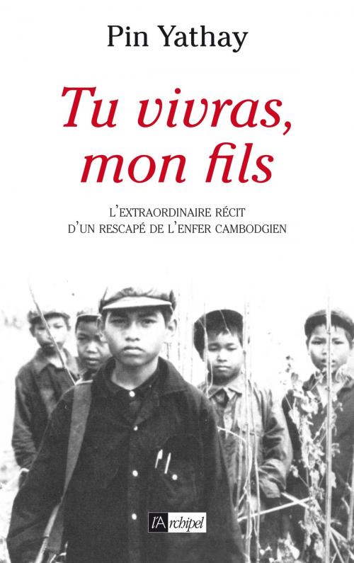 Cover of the book Tu vivras mon fils by Pin Yathay, Archipel