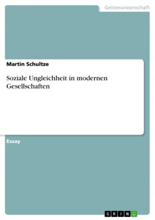 Cover of the book Soziale Ungleichheit in modernen Gesellschaften by Martin Schultze, GRIN Verlag