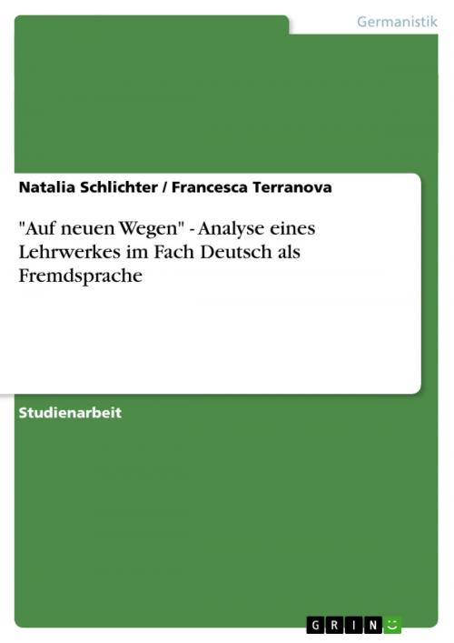 Cover of the book 'Auf neuen Wegen' - Analyse eines Lehrwerkes im Fach Deutsch als Fremdsprache by Natalia Schlichter, Francesca Terranova, GRIN Verlag