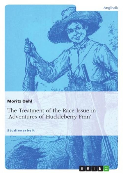 Cover of the book The Treatment of the Race Issue in 'Adventures of Huckleberry Finn' by Moritz Oehl, GRIN Verlag